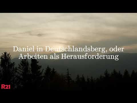 Daniel in Deutschlandsberg, oder Arbeiten als Herausforderung
